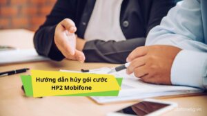 Huong dan huy goi cuoc HP2 Mobifone