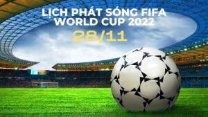 lich-world-cup-2022-ngay-28-11-mobifone-dong-hanh-cung-ban-trong-moi-tran-dau
