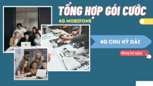 tong-hop-cac-goi-cuoc-4g-mobifone-chu-ky-3-thang-6-thang-12-thang