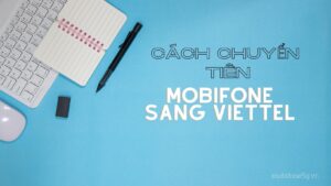 co-the-chuyen-tien-mobifone-sang-viettel-khong