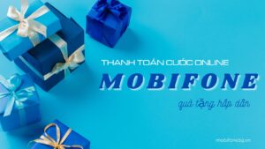 Thanh toan cuoc online Mobifone tang qua hap dan